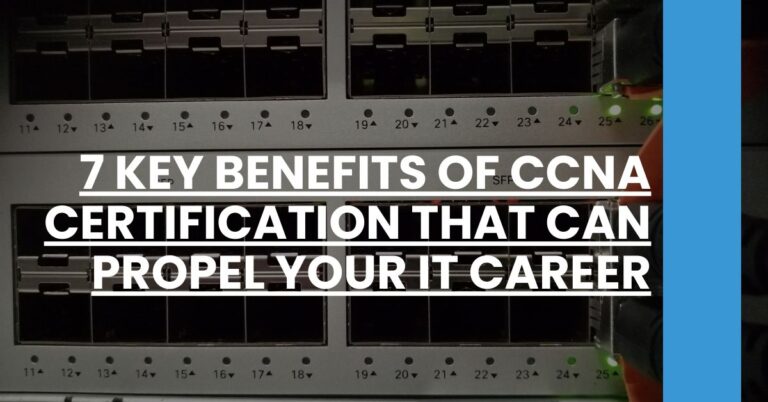 7 Key Benefits of CCNA Certification That Can Propel Your IT Career Feature Image