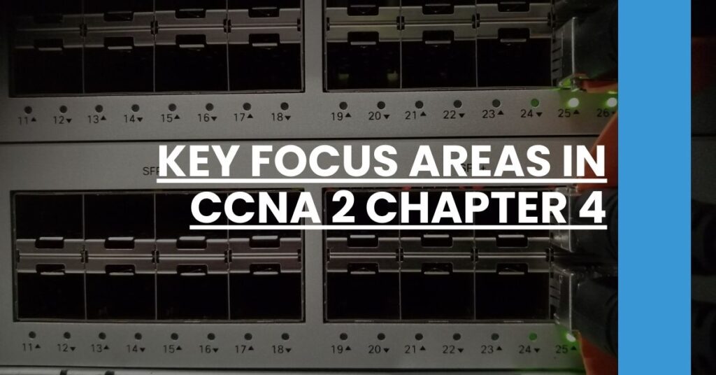 Key Focus Areas in CCNA 2 Chapter 4 Feature Image