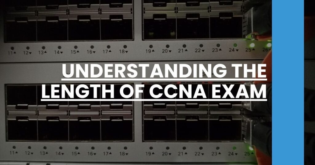 Understanding the Length of CCNA Exam Feature Image